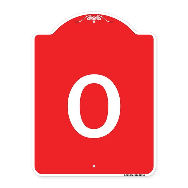 Designer Series Sign-Sign W/ Letter O, Red & White Aluminum Sign, 18" x 24", RW-1824-22936